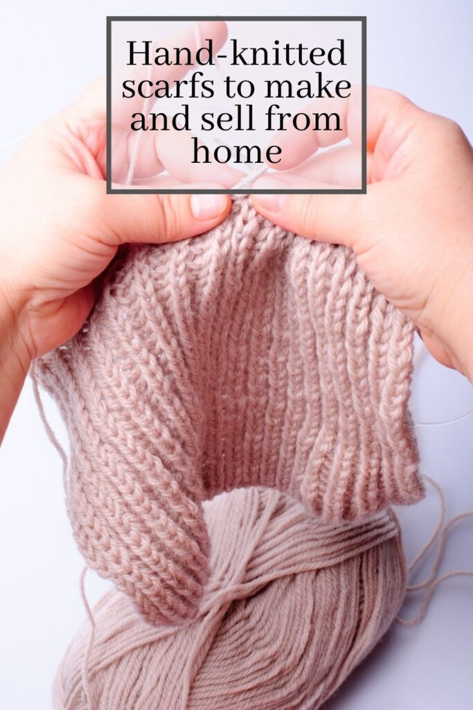 Hand-knitted scarfs to make and sell from home